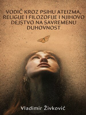 cover image of Vodič kroz psihu ateizma, religije i filozofije i njihovo dejstvo na savremenu duhovnost